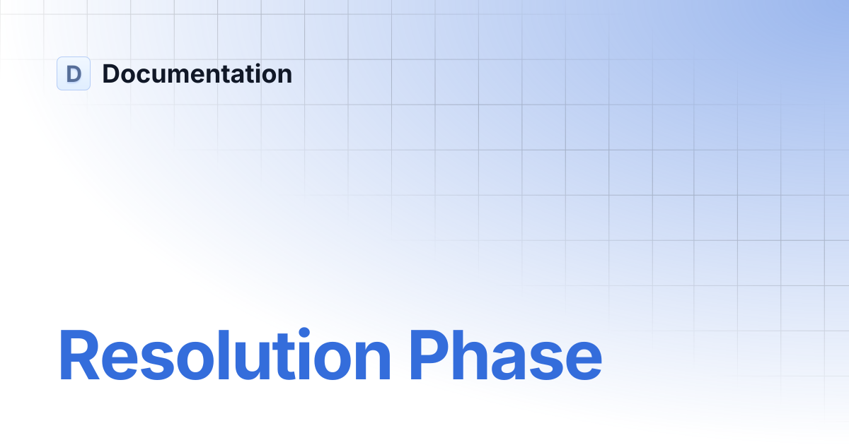 Resolution Phase | Documentation
