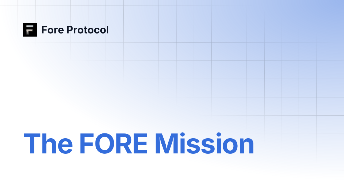 The FORE Mission | Fore Protocol