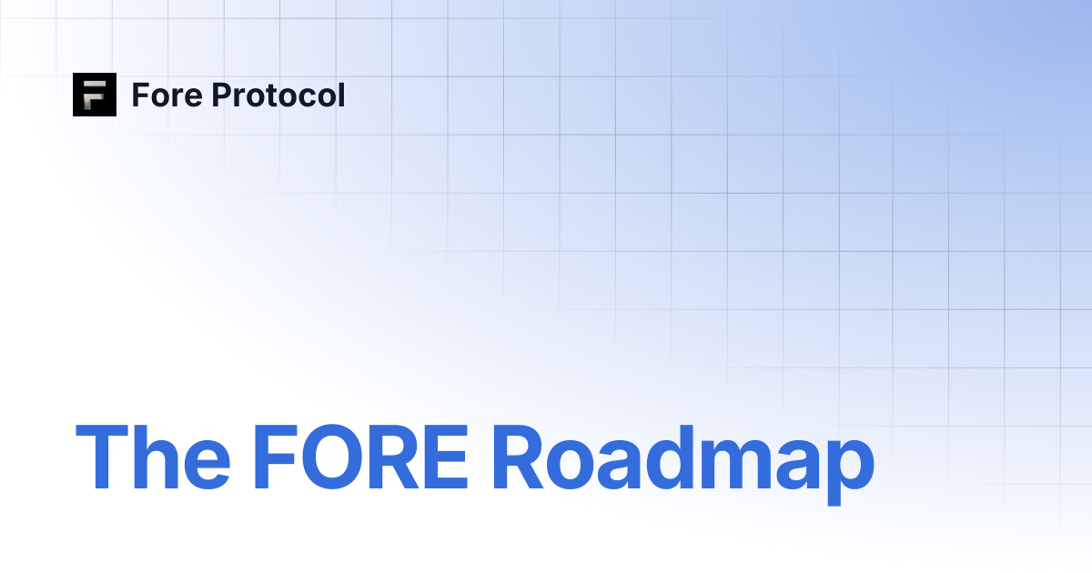 The FORE Roadmap | Fore Protocol